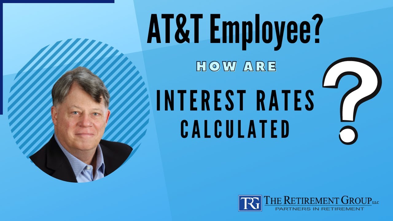 Q&A for AT&T Employees How Are Interest Rates Calculated for the AT&T Pension?