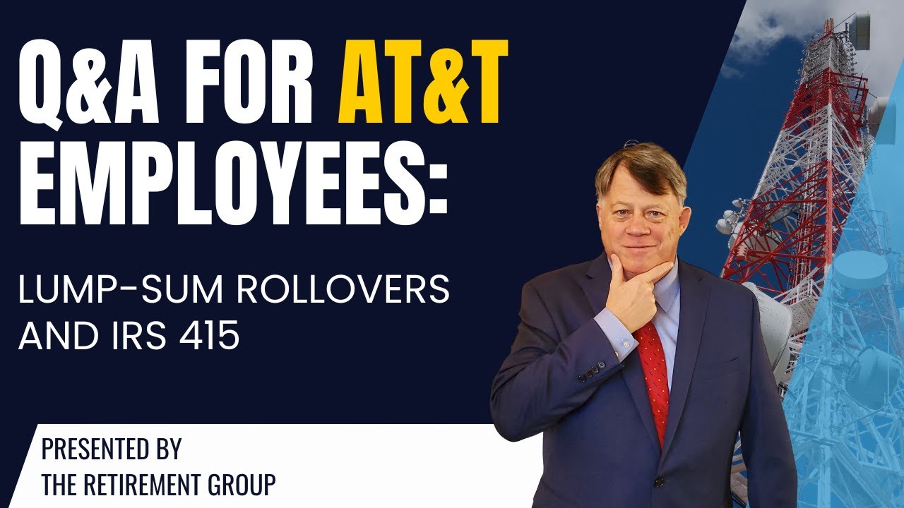 Q&A for AT&T Employees: Lump-Sum Rollovers and IRS 415