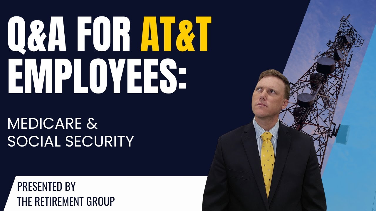 Q&A for AT&T Employees: Medicare & Social Security