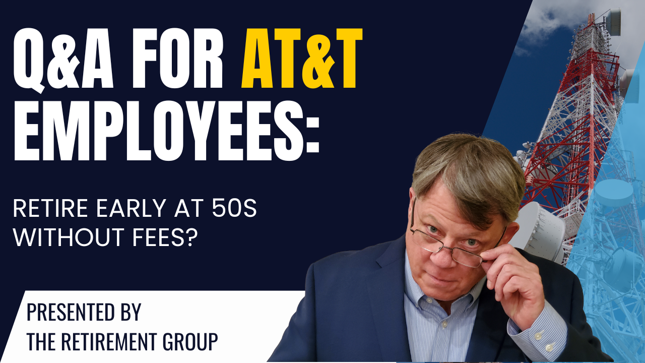Q&A for AT&T Employees: Retire Early at 50s Without Fees?