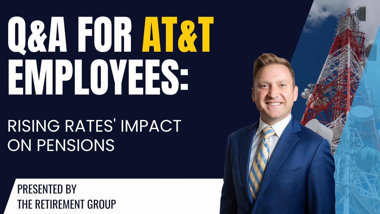 Q&A for AT&T Employees: Rising Rates' Impact on Pensions