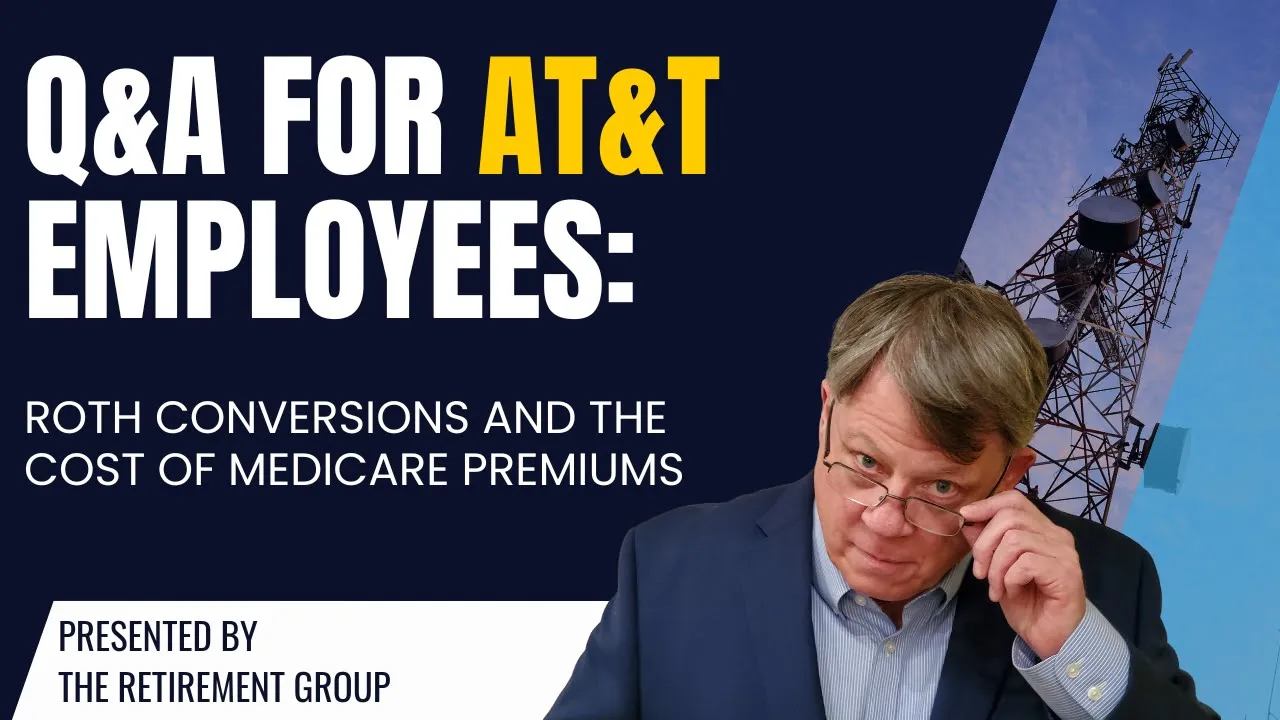 Q&A for AT&T Employees: Roth Conversions and the Cost of Medicare Premiums