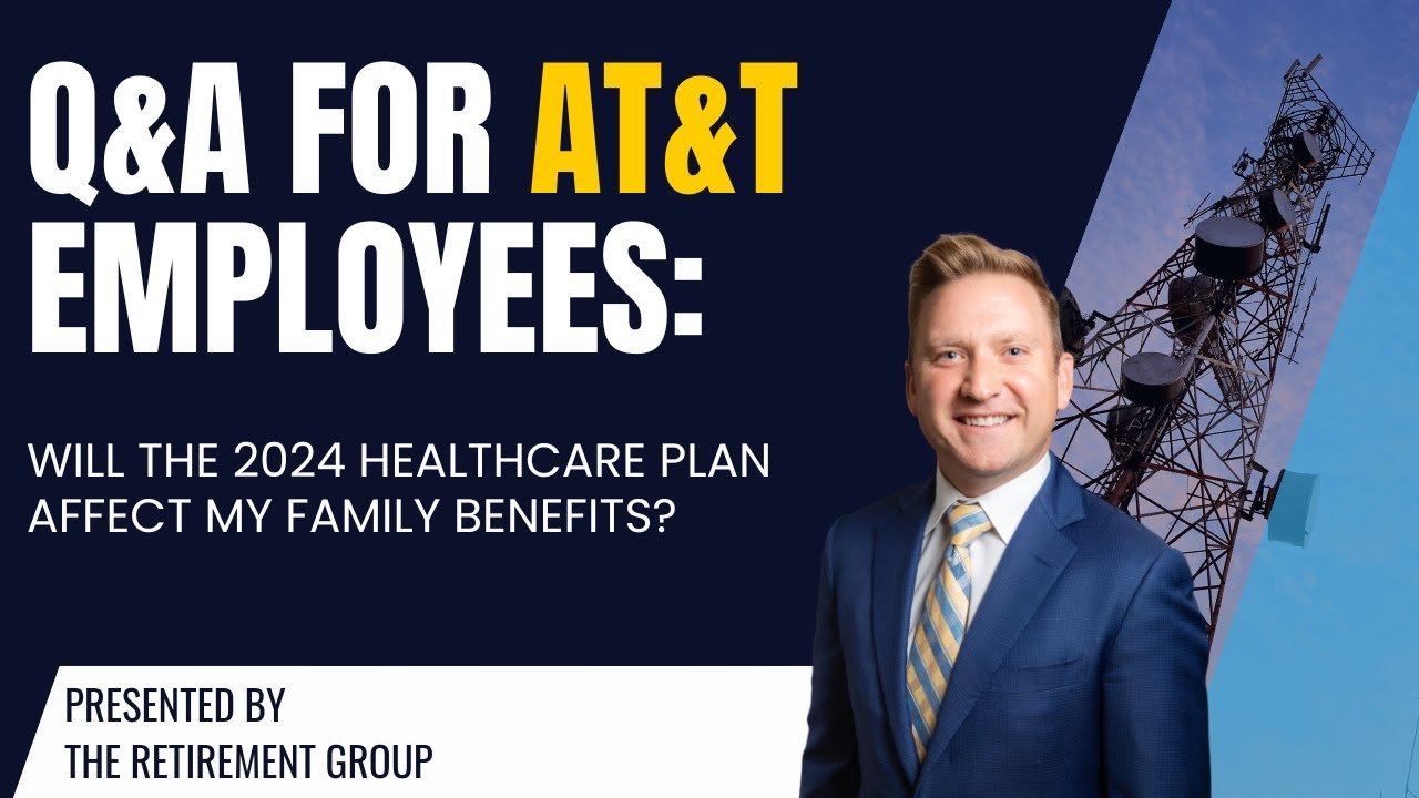 Q&A for AT&T Employees: Will the 2024 Healthcare Plan affect my family benefits?