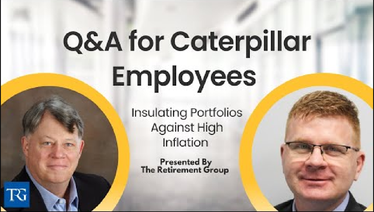 Q&A for Caterpillar Employees: How Should I Insulate My Portfolio Against High Inflation?