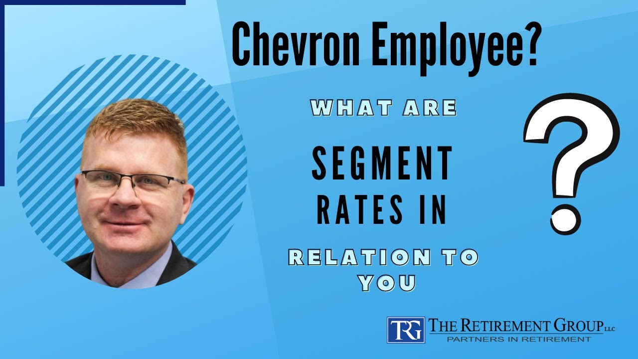 Q&A for Chevron Employees: What are Segment Rates in Relation to You?