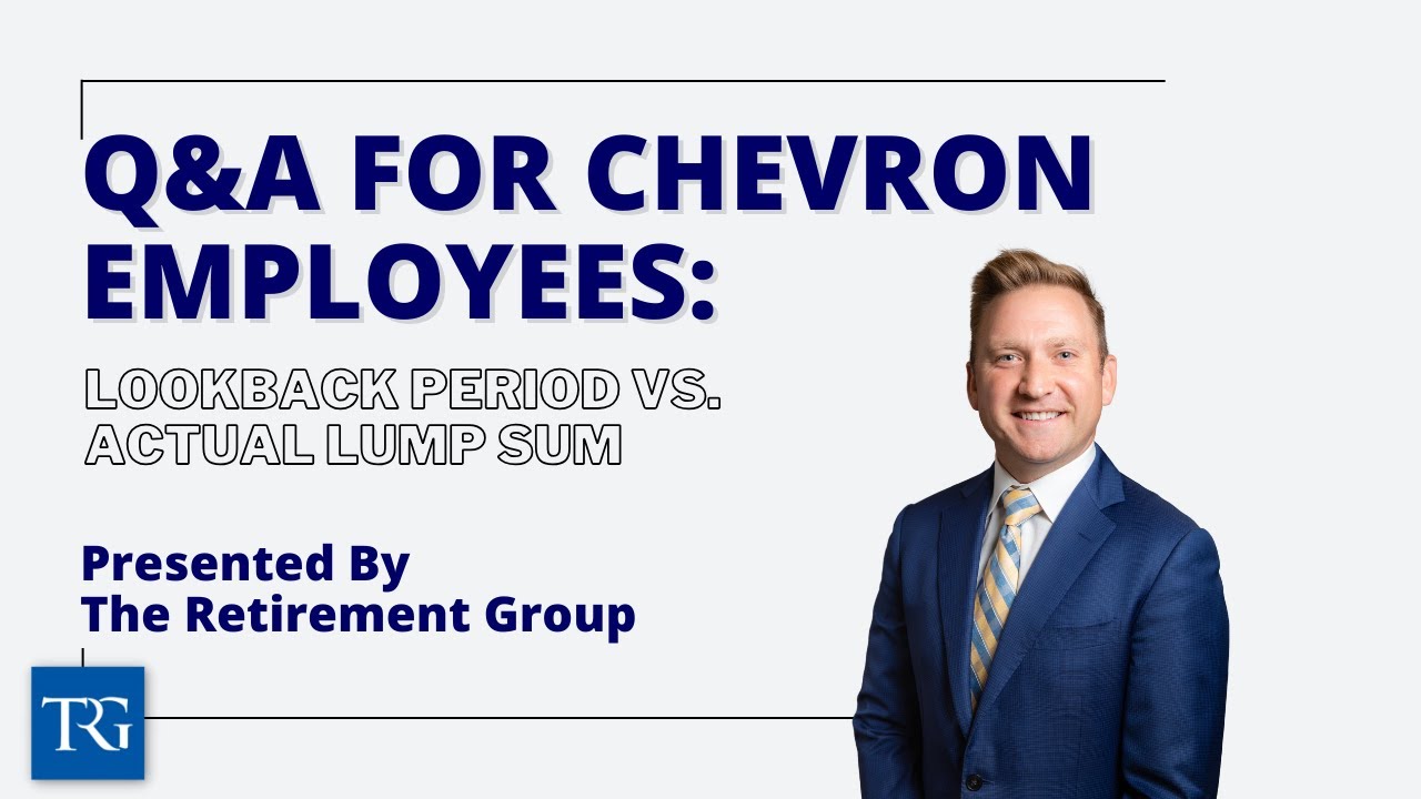 Q&A for Chevron Employees: Lookback Period vs. Actual Lump Sum