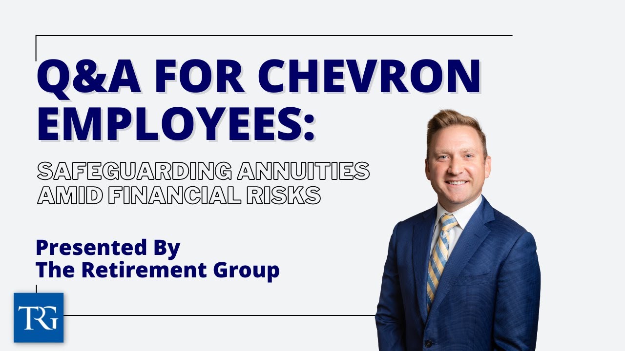 Q&A for Chevron Employees: Safeguarding Annuities Amid Financial Risks