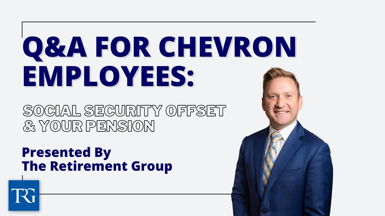 Q&A for Chevron Employees: Social Security Offset & Your Pension