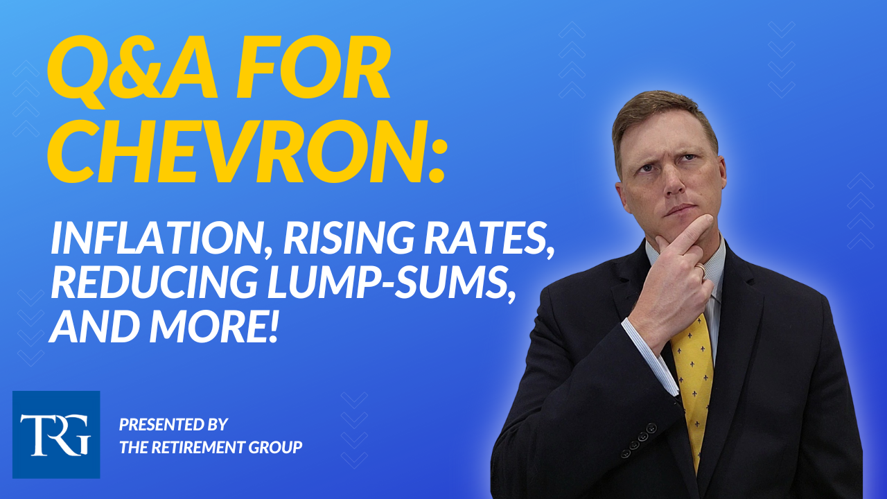 Q&A for Chevron: Inflation, Rising Rates, Reducing Lump-Sums, and More!