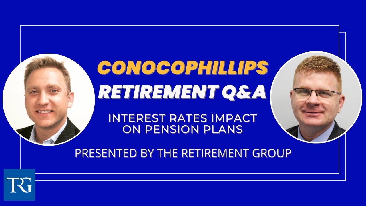 Q&A for ConocoPhillips Employees: How do Rising Interest Rates Affect My Pension Plan?