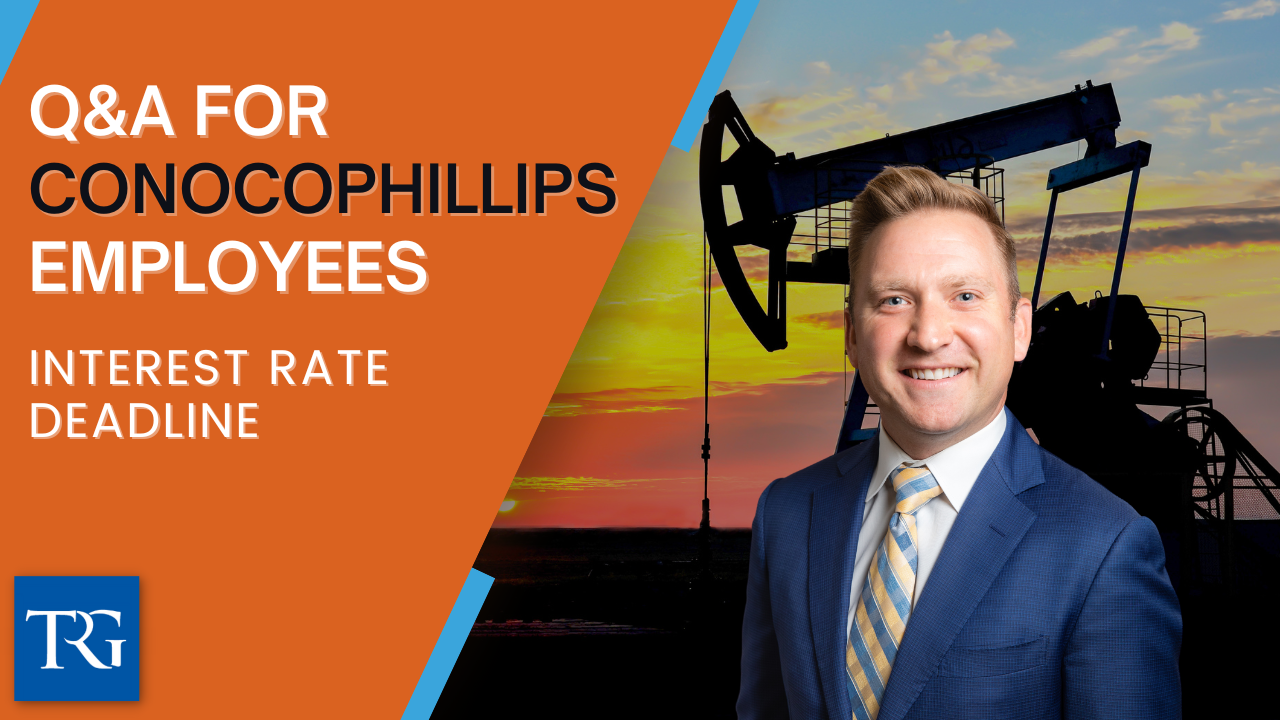 Q&A for ConocoPhillips Employees: Interest Rate Deadline