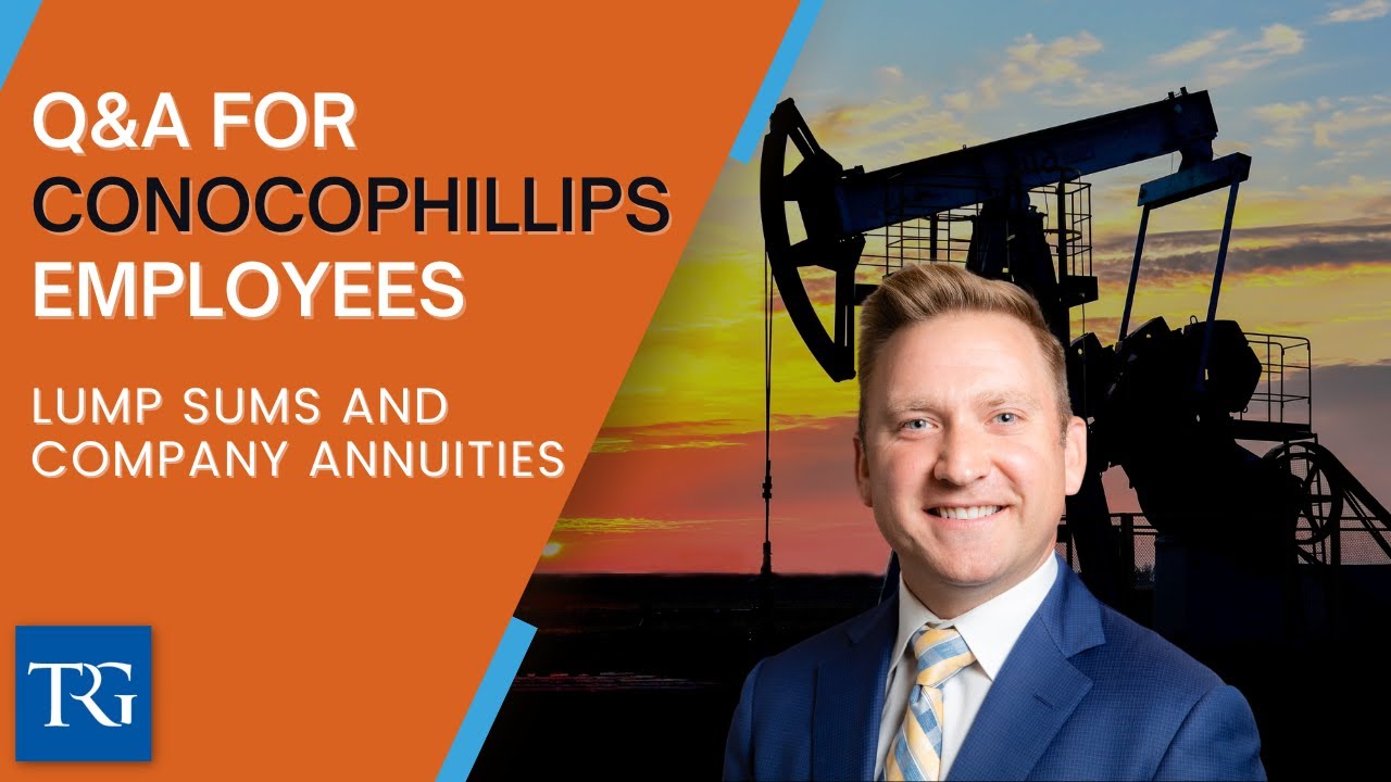 Q&A for ConocoPhillips Employees: Lump Sums and Company Annuities