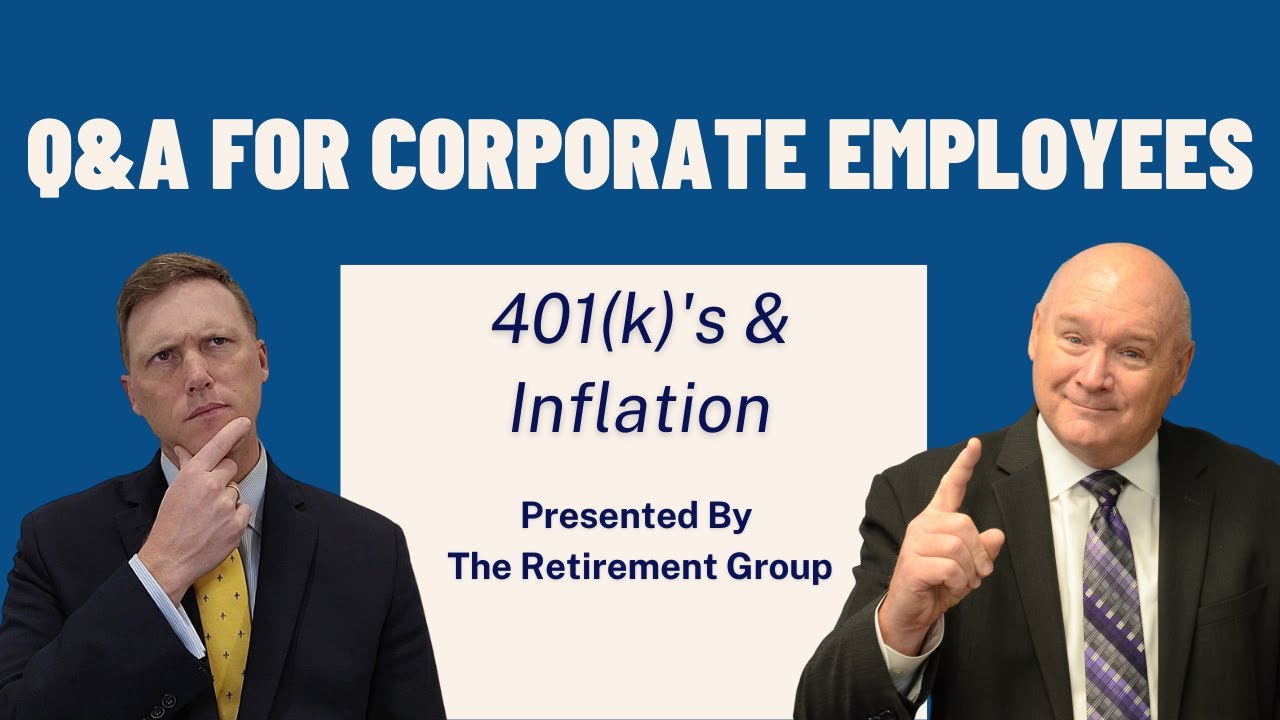 Q&A for Corporate Employees: 401(k)s and Inflation