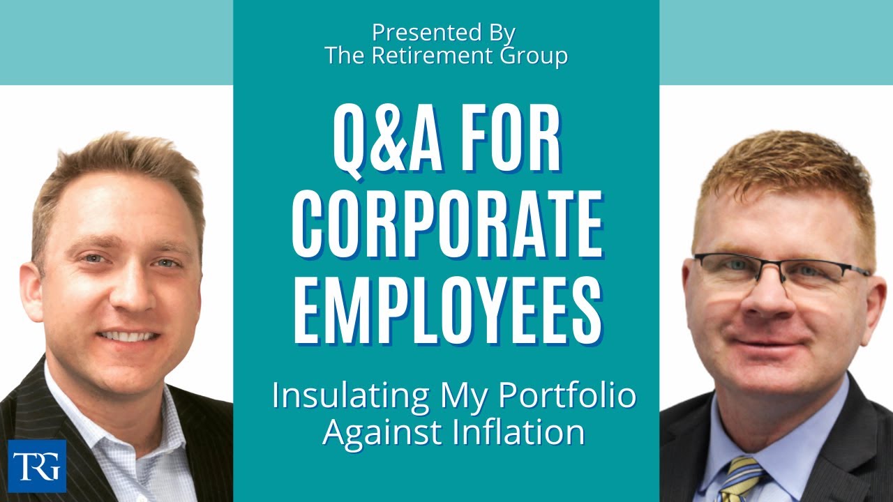 Q&A for Corporate Employees: How Should I Insulate My Portfolio Against Inflation?