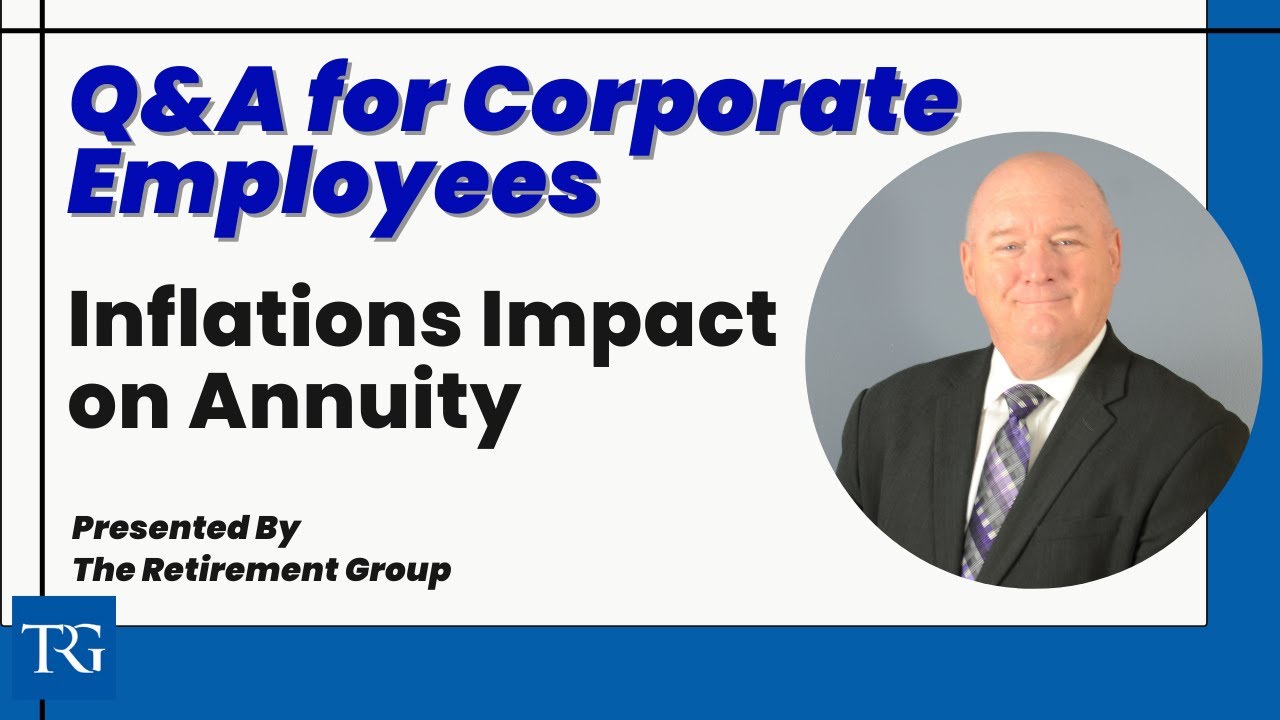 Q&A for Corporate Employees: Inflations Impact on Annuity