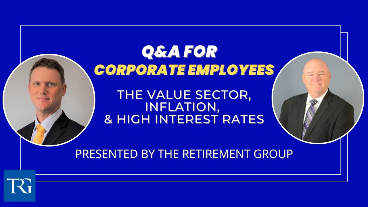 Q&A for Corporate Employees:  The Value Sector, Inflation, & High Interest Rates