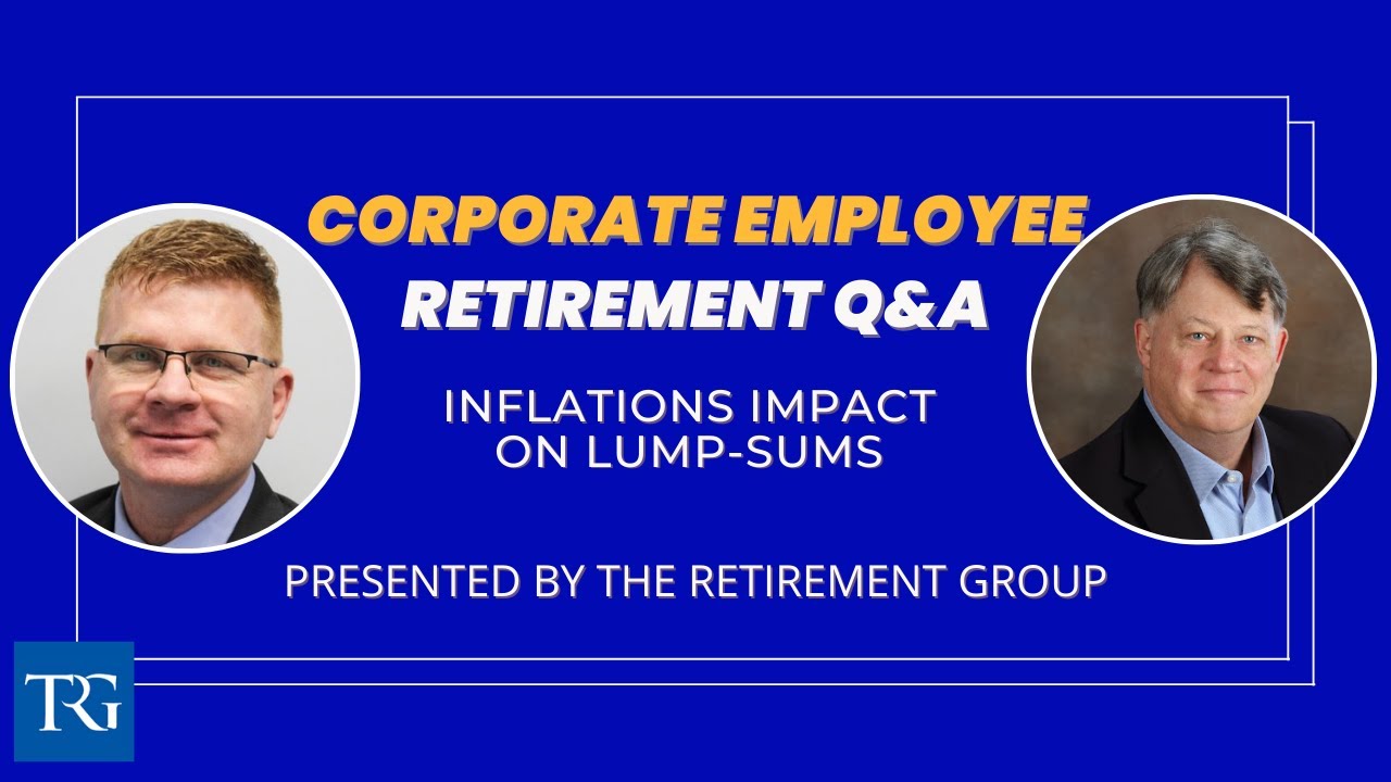 Q&A for Corporate Employees: Why Does Inflation Cause the Lump-Sum to Decrease?