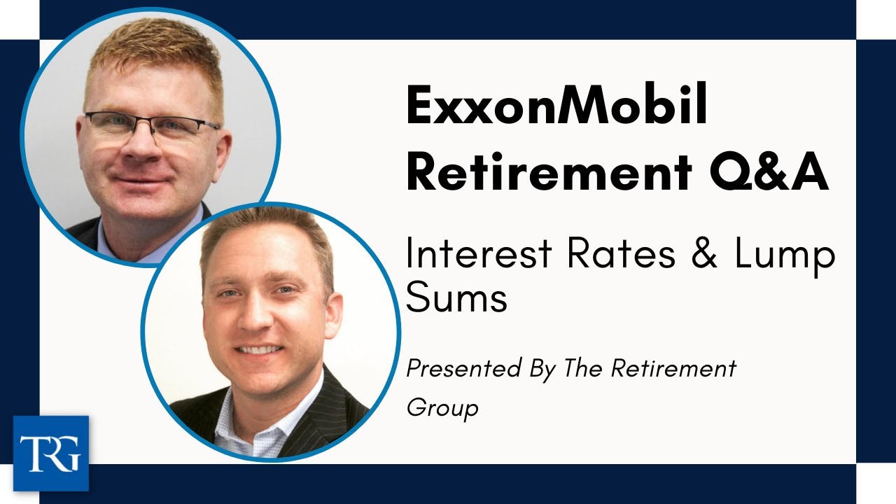Q&A for ExxonMobil Employees: Interest Rates & Lump Sums