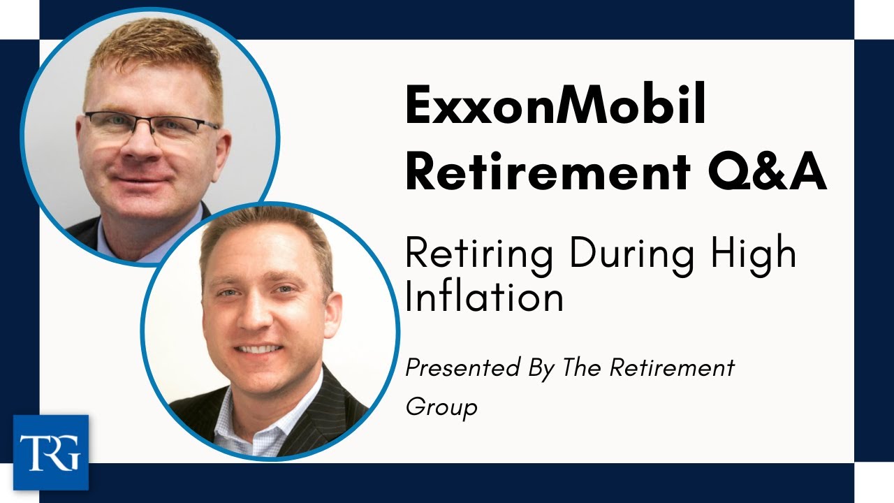 Q&A for ExxonMobil Employees: Retiring in a High Inflation Environment
