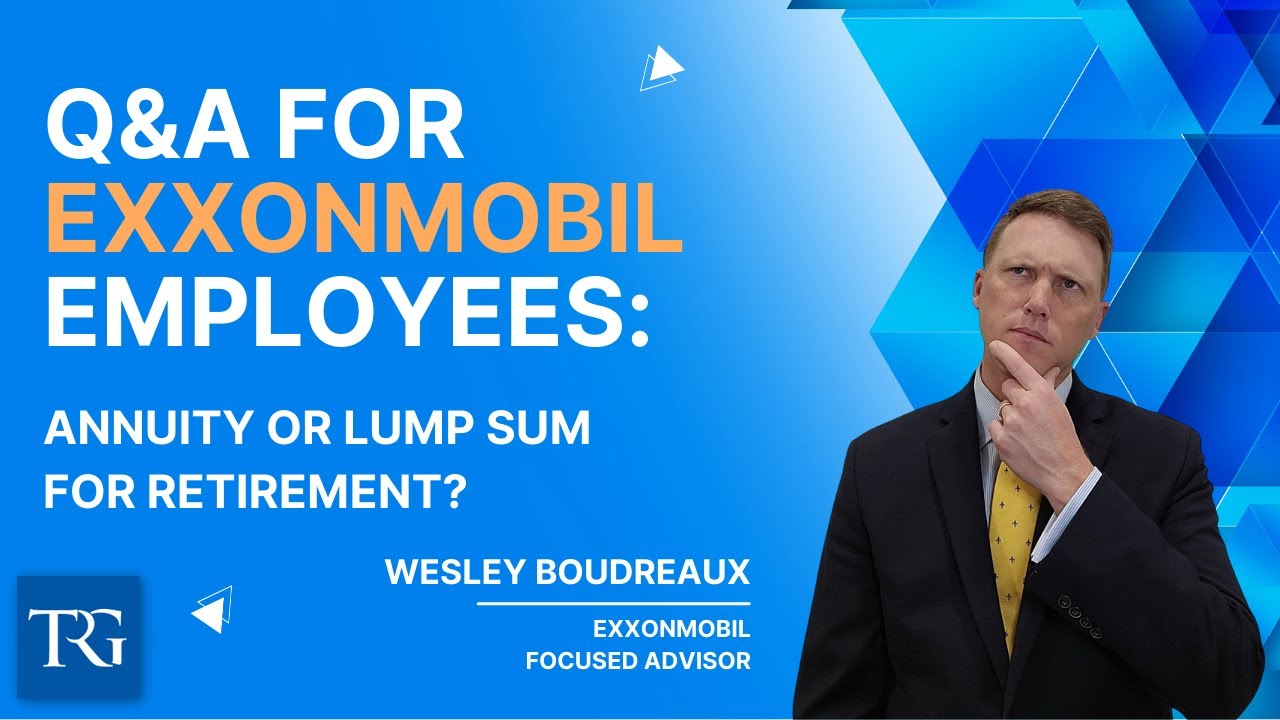 Q&A for ExxonMobil Employees: Annuity or Lump Sum for Retirement?