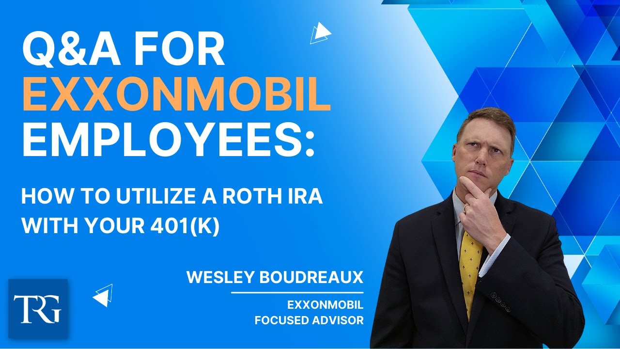 Q&A for ExxonMobil Employees: How to utilize a Roth IRA with Your 401(k)