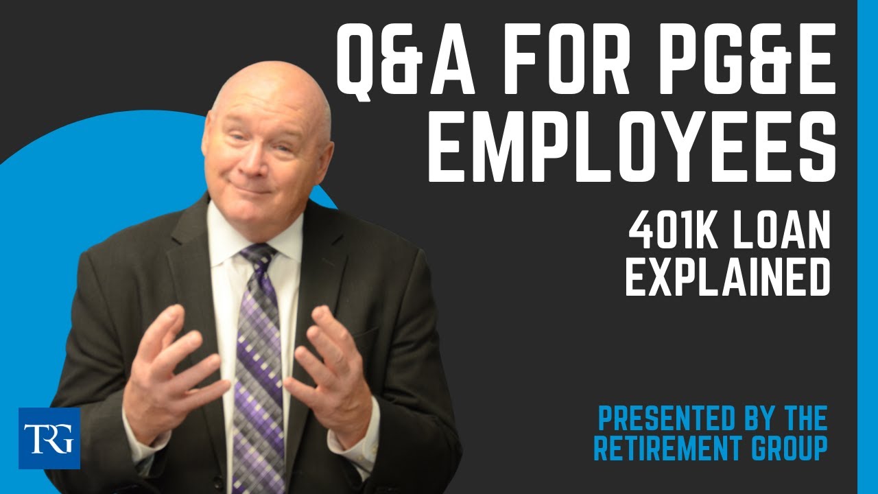 Q&A for PG&E Employees: 401K Loan Explained!