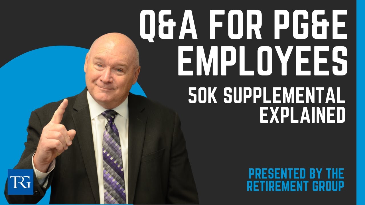 Q&A for PG&E Employees: 50k Supplemental Explained!
