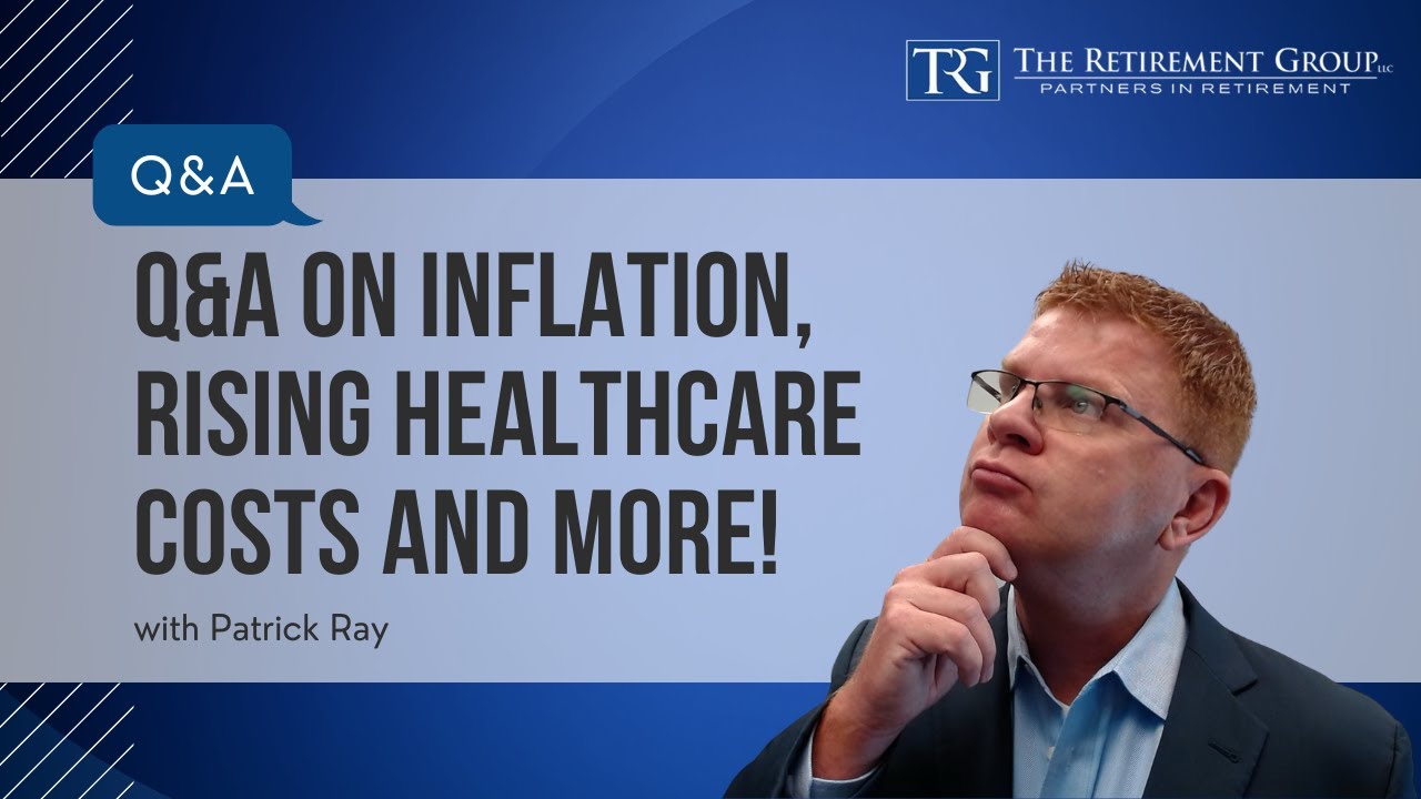 Q&A on Inflation, Rising Healthcare Costs and More!