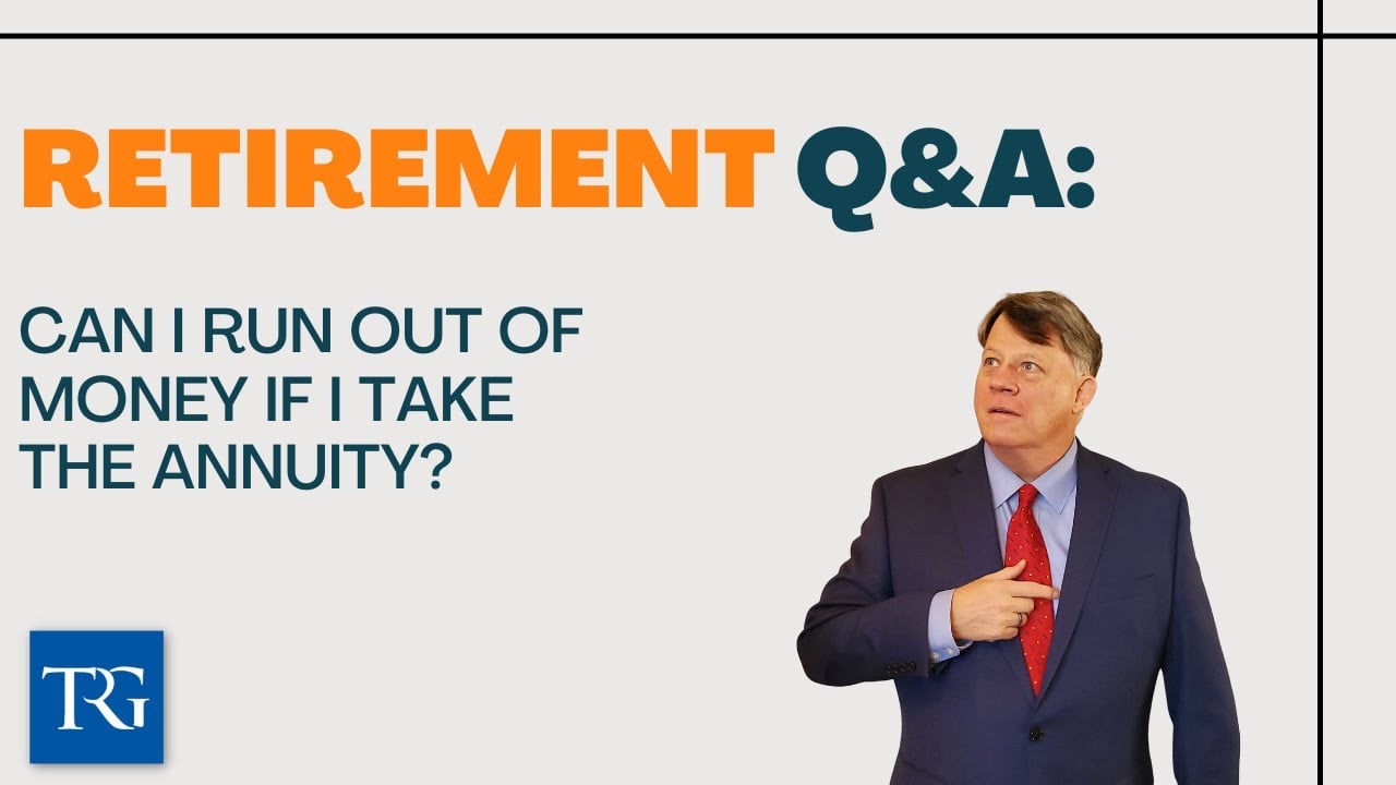 Retirement Q&A: Can I run out of money if I take the Annuity?