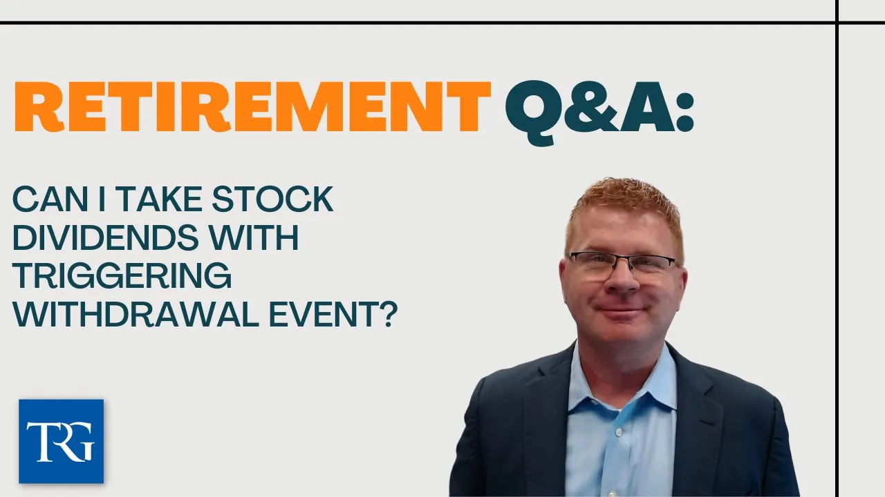 Retirement Q&A: Can I take stock dividends with triggering withdrawal event?