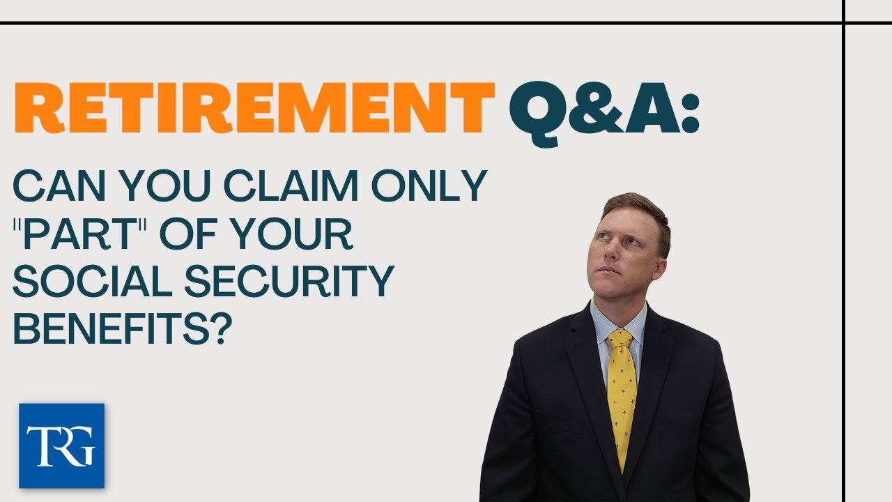 Retirement Q&A: Can you Claim Only 