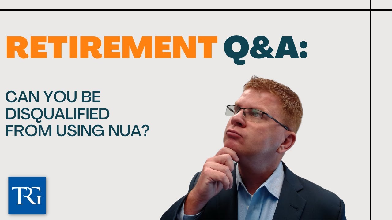 Retirement Q&A: Can you be disqualified from using NUA?