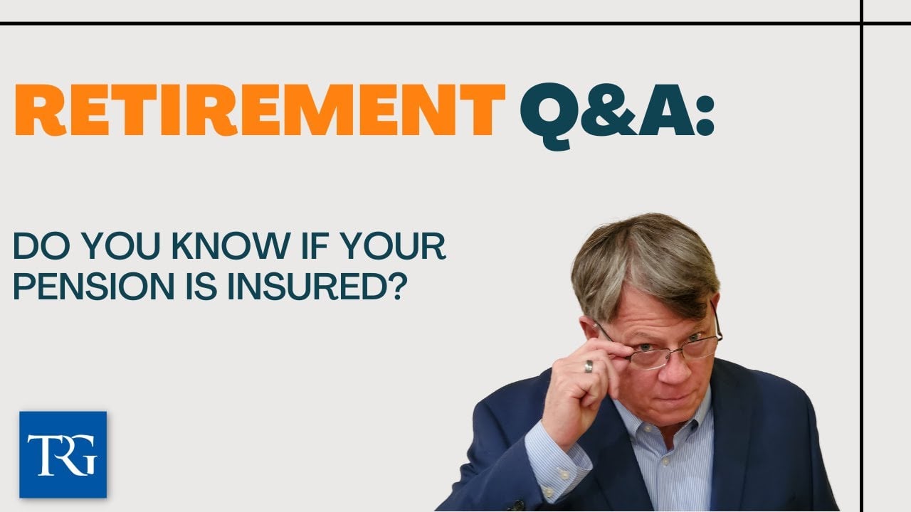 Retirement Q&A: Do you know if your Pension is insured?