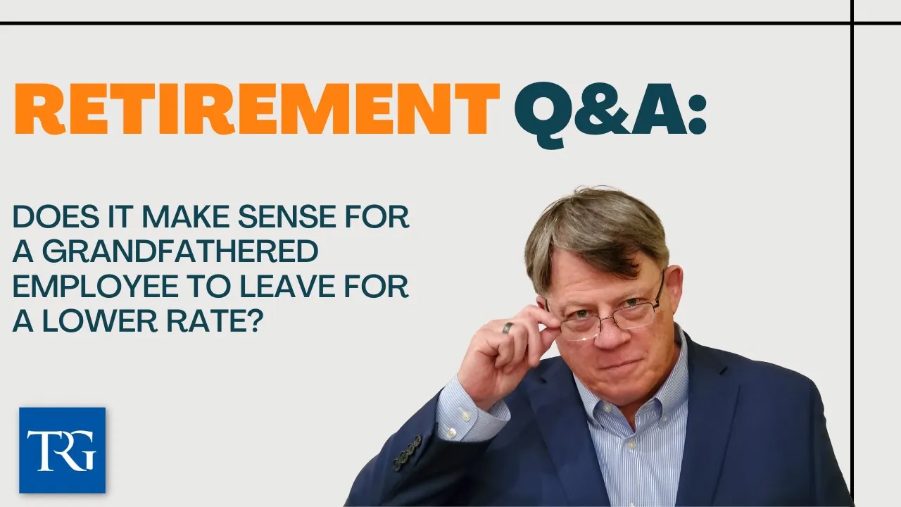Retirement Q&A: Does it make sense for a grandfathered employee to leave for a lower rate?