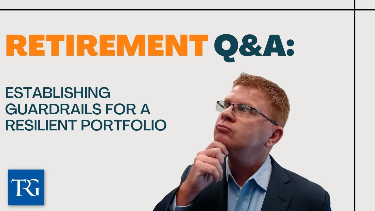 Retirement Q&A: Establishing Guardrails for a Resilient Portfolio