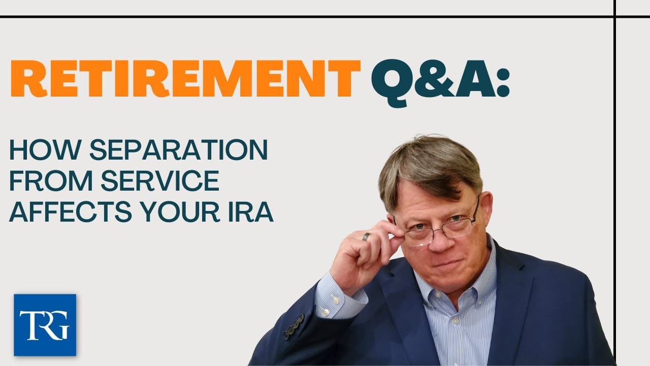 Retirement Q&A: How Separation from Service affects your IRA