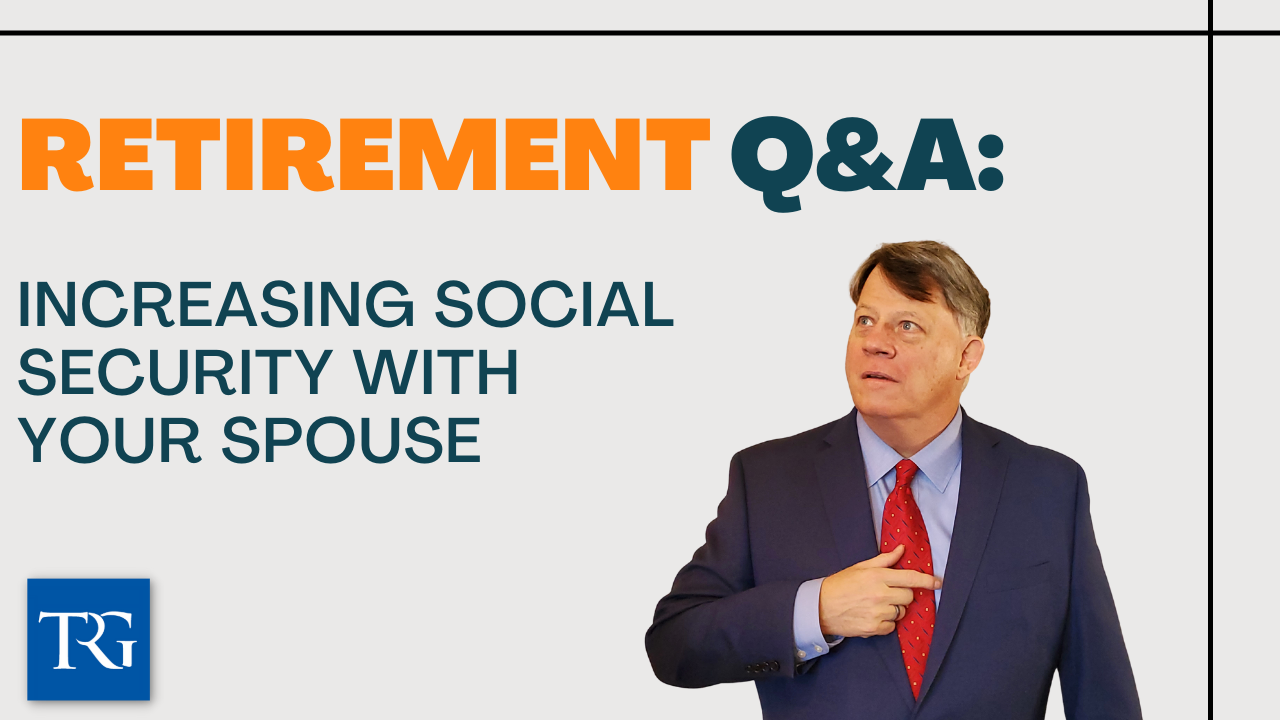 Retirement Q&A: Increasing Social Security with Your Spouse