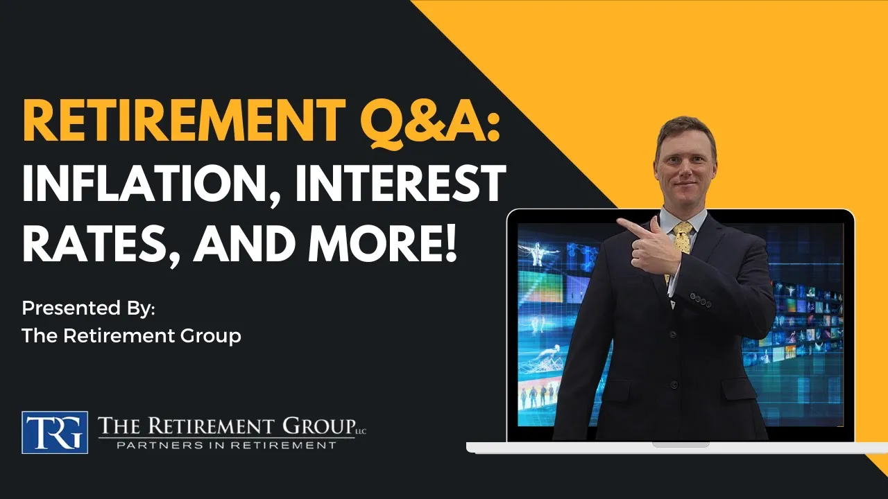 Retirement Q&A: Inflation, Interest Rates, and More!