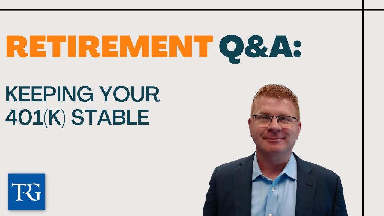 Retirement Q&A: Keeping Your 401(k) Stable