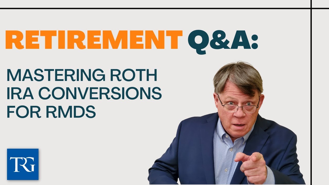 Retirement Q&A: Mastering Roth IRA Conversions for RMDs