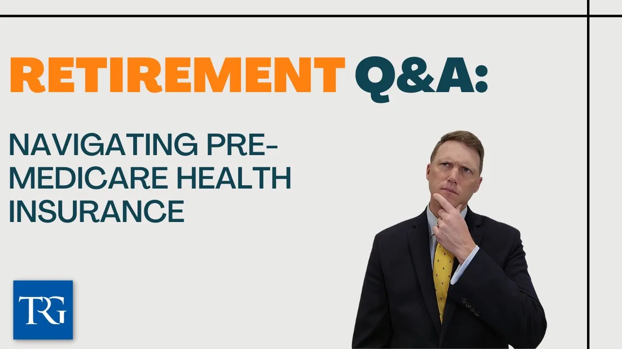 Retirement Q&A: Navigating Pre-Medicare Health Insurance