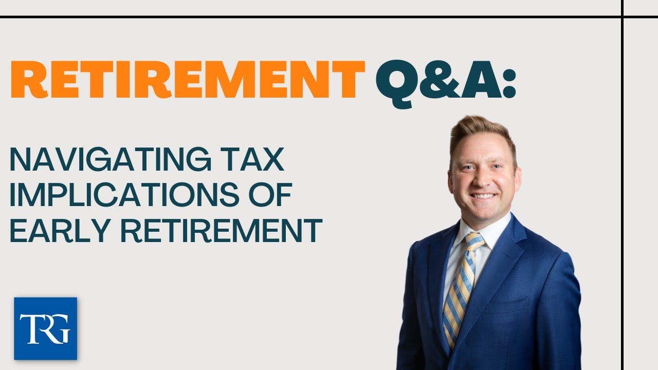 Retirement Q&A: Navigating Tax Implications of Early Retirement