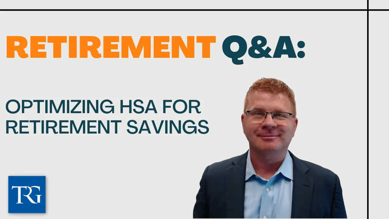 Retirement Q&A: Optimizing HSA for Retirement Savings