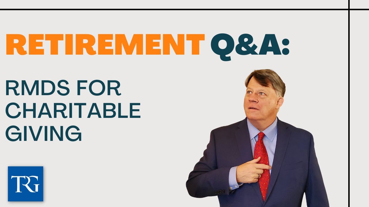 Retirement Q&A: RMDs for Charitable Giving