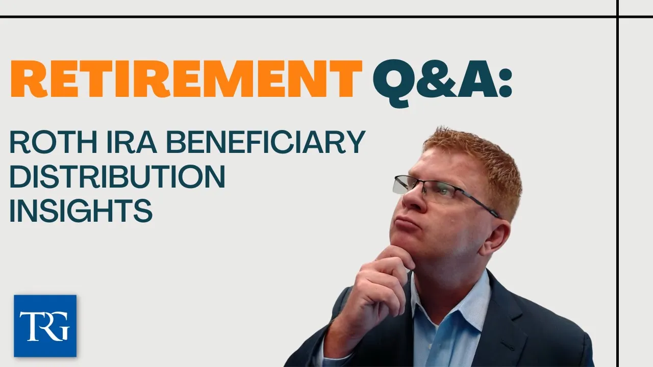 Retirement Q&A: Roth IRA Beneficiary Distribution Insights