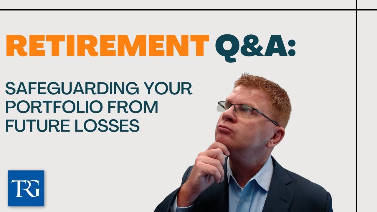Retirement Q&A: Safeguarding Your Portfolio from Future Losses