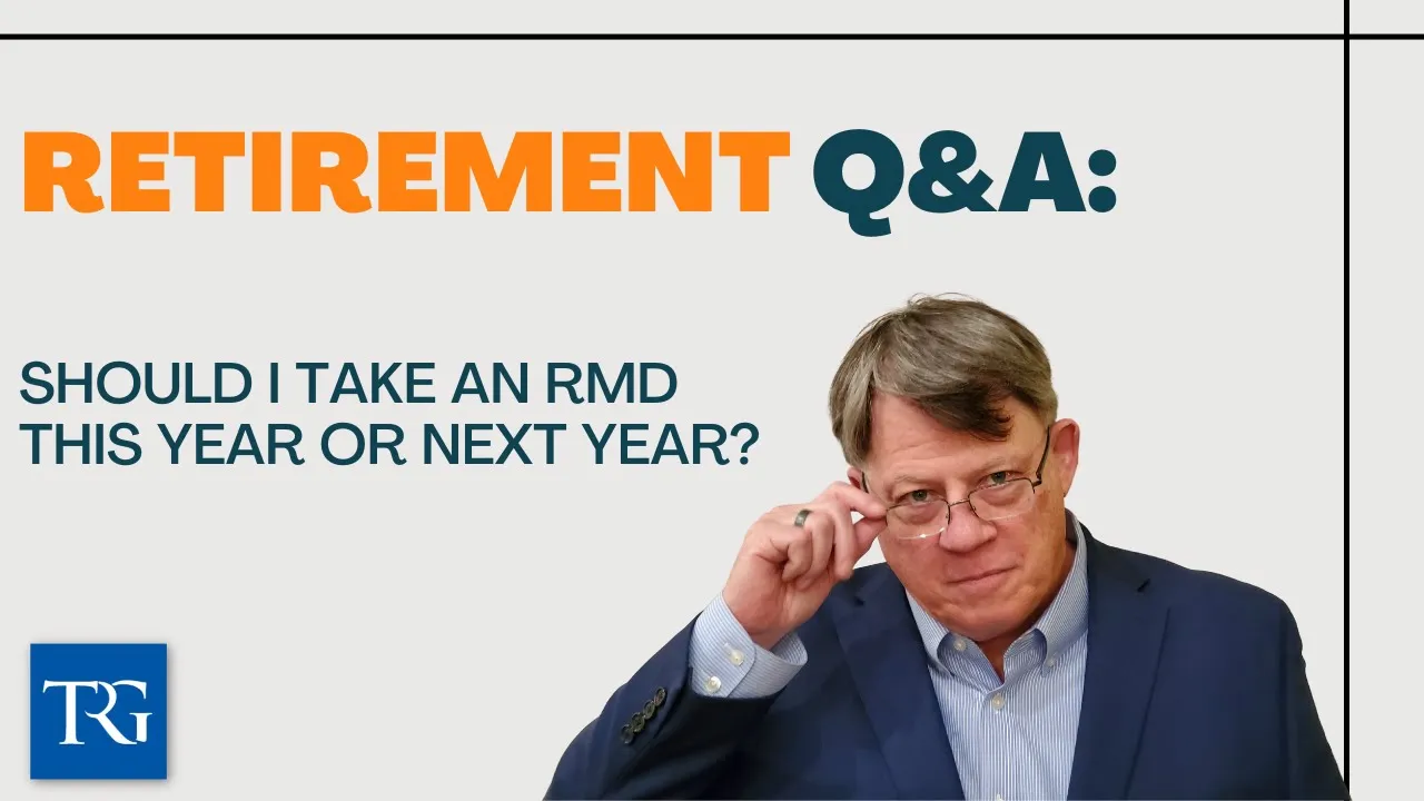Retirement Q&A: Should I take an RMD this year or next year?