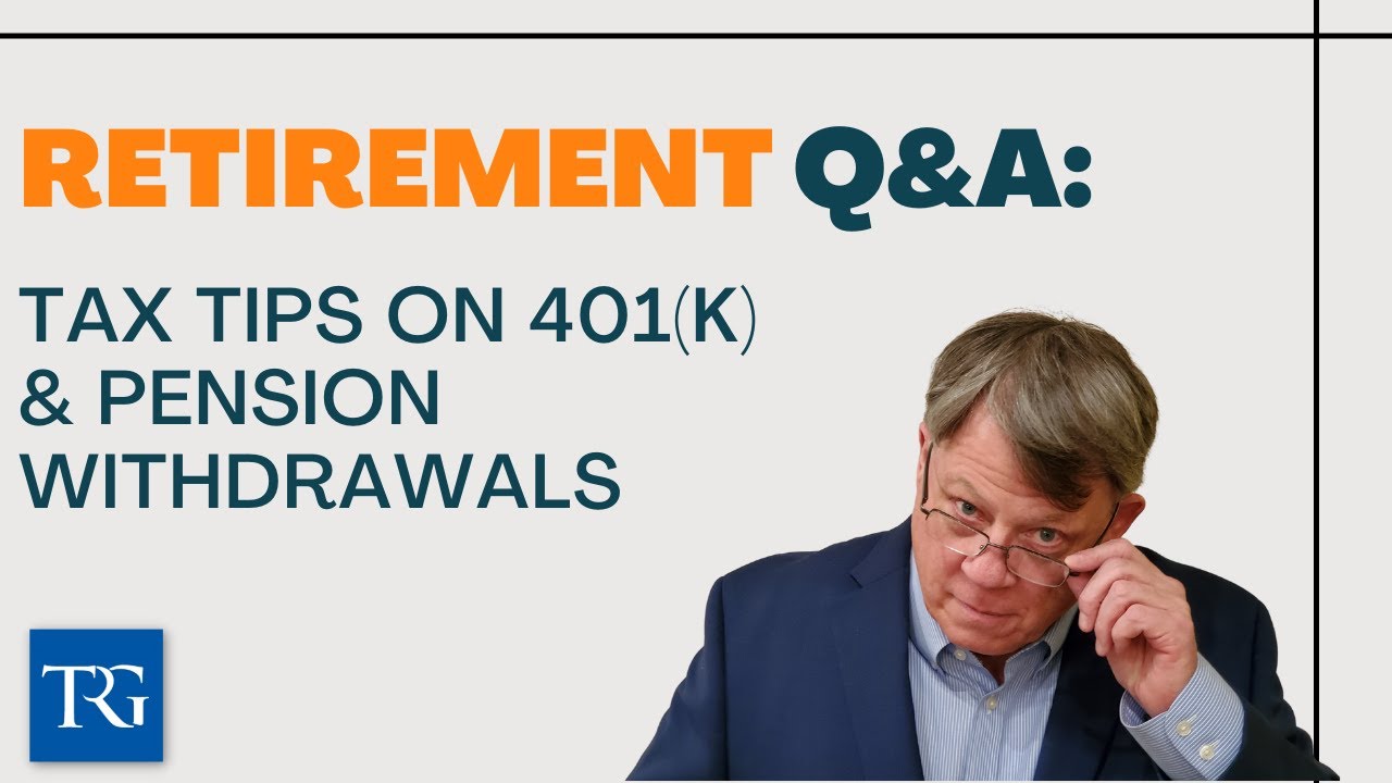 Retirement Q&A: Tax Tips on 401(k) & Pension Withdrawals