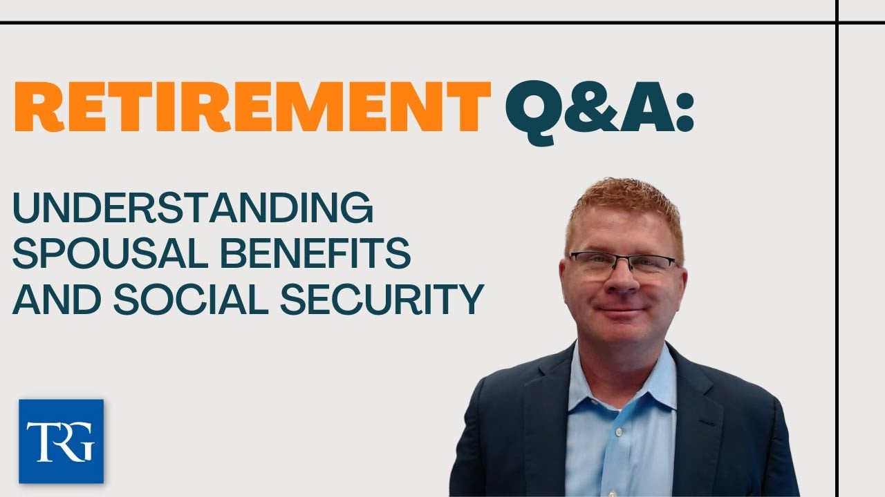 Retirement Q&A: Understanding Spousal Benefits and Social Security