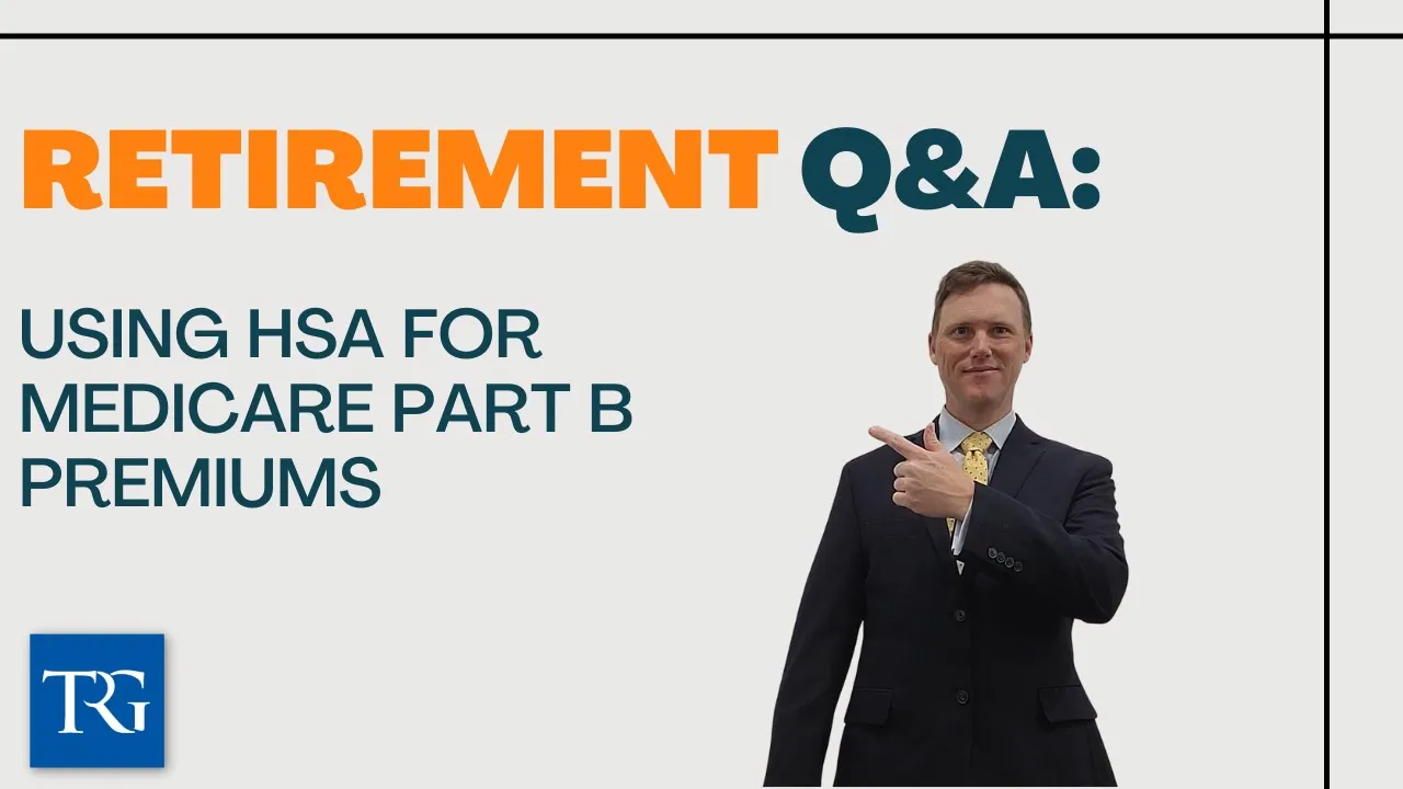 Retirement Q&A: Using HSA for Medicare Part B Premiums